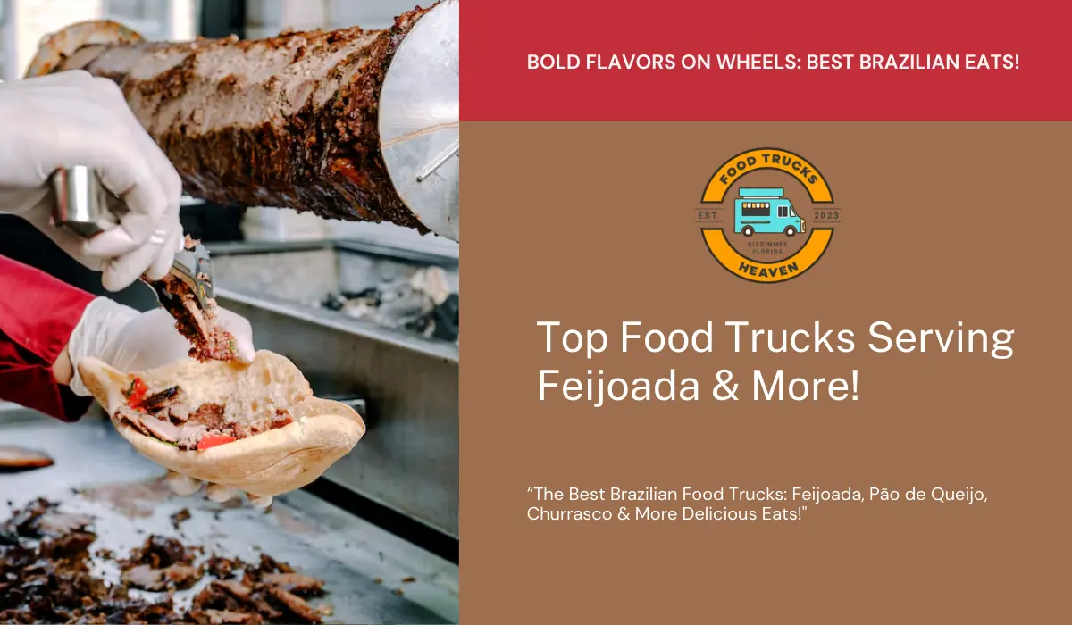 Brazilian Street Eats: Best Food Trucks Serving Feijoada & More