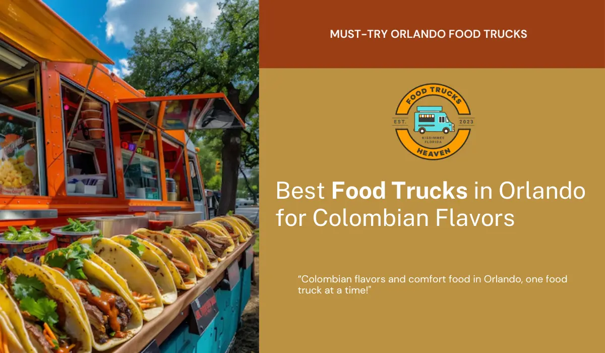 Colombian Comfort: Food Trucks in Orlando for Colombian Flavors