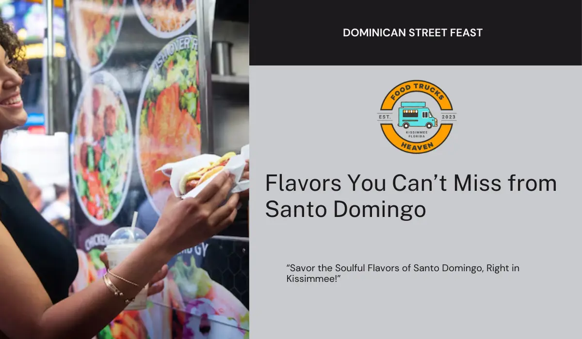 Discover the Best Dominican Food Trucks in Kissimmee